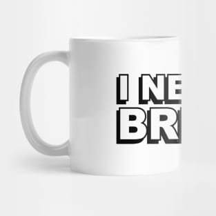 I need a break text design Mug